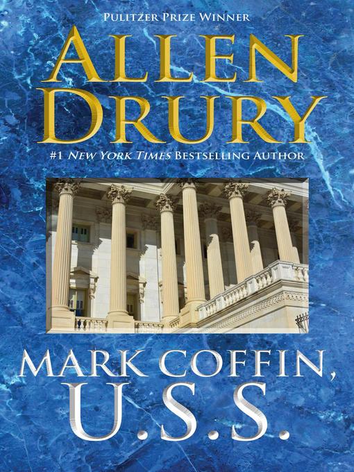 Title details for Mark Coffin, U.S.S. by Allen Drury - Available